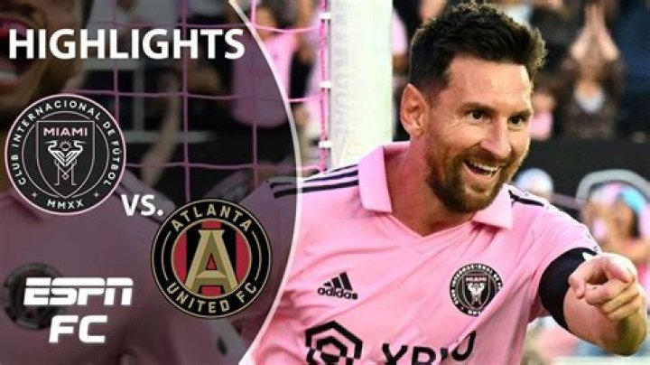 Atlanta United vs Inter Miami: A Historic Match Featuring Lionel Messi