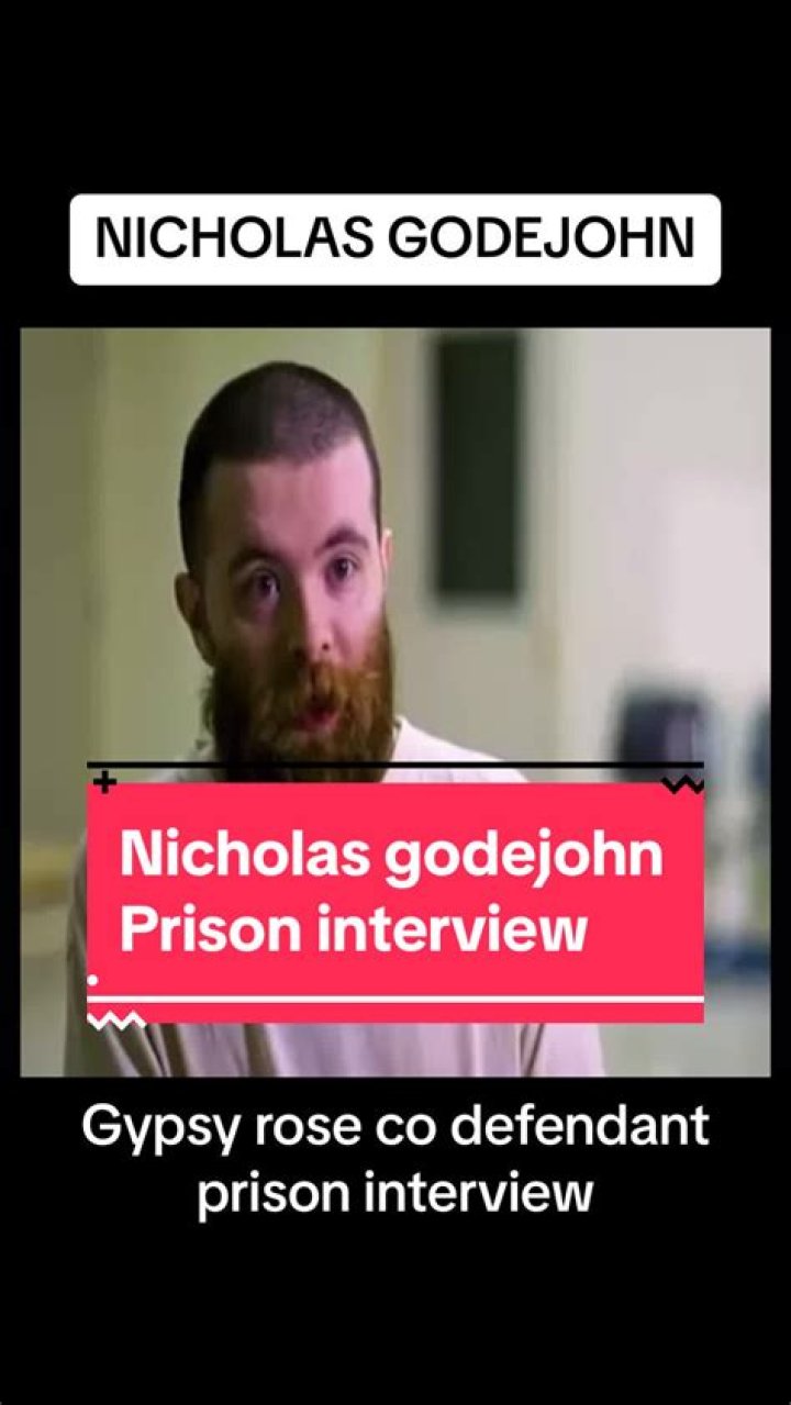 How Long is Nick Godejohn's Sentence? A Comprehensive Guide